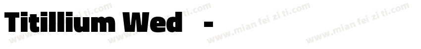 Titillium Wed 黑体字体转换
